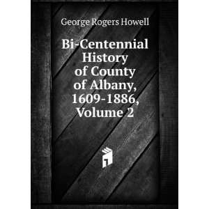   of County of Albany, 1609 1886, Volume 2 George Rogers Howell Books