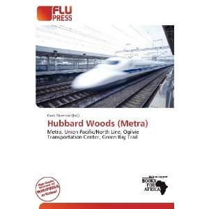  Hubbard Woods (Metra) (9786200566133) Gerd Numitor Books
