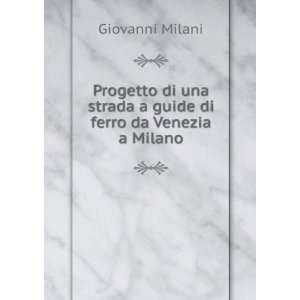   guide di ferro da Venezia a Milano Giovanni Milani  Books