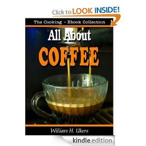 ALL ABOUT COFFEE  History of coffee [Illustrated] M.A. WILLIAM H 
