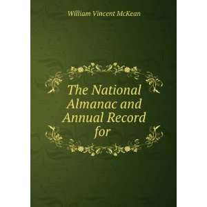  The National Almanac and Annual Record for . William 