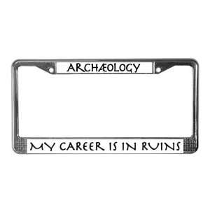  Archaeology Career Ruins Funny License Plate Frame by 