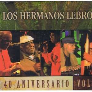  40 Aniversario Vol 2 Los Hermanos Lebron: Los Hermanos 