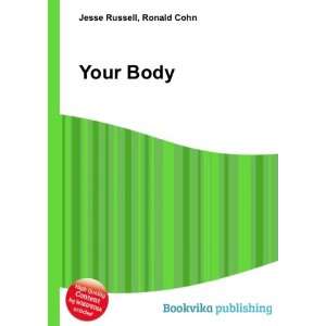  Your Body Ronald Cohn Jesse Russell Books