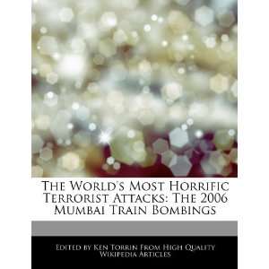  The Worlds Most Horrific Terrorist Attacks The 2006 Mumbai 