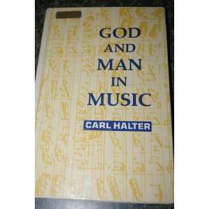  God & Man in Music Carl Halter Books