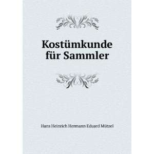   fÃ¼r Sammler Hans Heinrich Hermann Eduard MÃ¼tzel Books