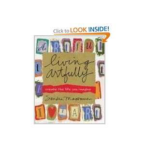  Living Artfully Create the Life You Imagine [Hardcover 