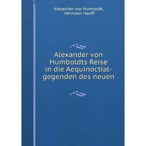    gegenden des neuen . Hermann Hauff Alexander von Humboldt Books