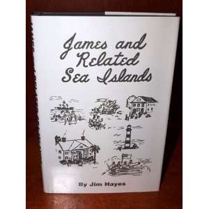  James and Related Sea Islands Jim Hayes Books