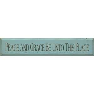  Peace And Grace Be Unto This Place Wooden Sign