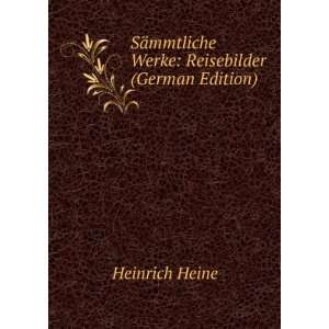   Werke Reisebilder (German Edition) Heinrich Heine  Books