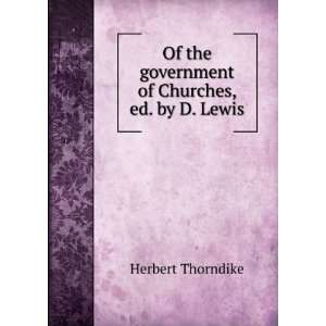   the government of Churches, ed. by D. Lewis Herbert Thorndike Books