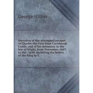  1648. Including the letters of the King to C George Hillier Books
