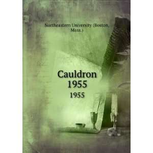    Cauldron. 1955 Mass.) Northeastern University (Boston Books