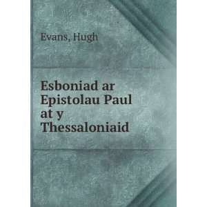  Esboniad ar Epistolau Paul at y Thessaloniaid Hugh Evans Books