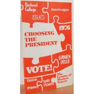  Choosing the President The League Of Women Voters Books