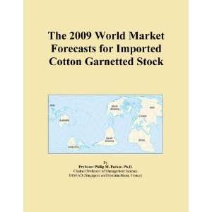  The 2009 World Market Forecasts for Imported Cotton Garnetted Stock 