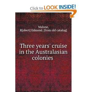  Three years cruise in the Australasian colonies R[obert 