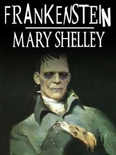   Frankenstein, Mary Shelley, Complete Version by Mary 