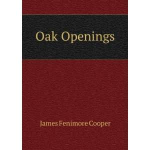  Oak Openings James Fenimore Cooper Books