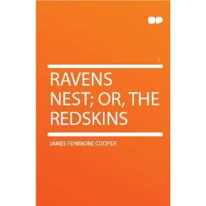    Ravens Nest; Or, the Redskins James Fenimore Cooper Books
