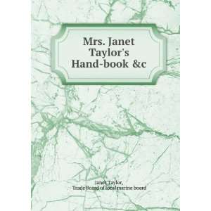 Janet Taylors Hand book &c Trade Board of local marine board Janet 