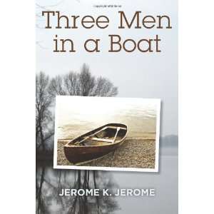  Three Men in a Boat [Paperback]: Jerome K. Jerome: Books