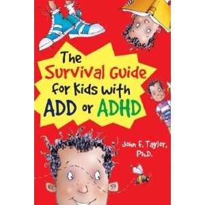   or ADHD [SURVIVAL GD FOR KIDS W/ADD] John F.(Author) Taylor Books