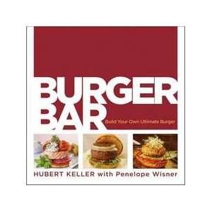  Burger Bar (9780470187678) Hubert Keller Books
