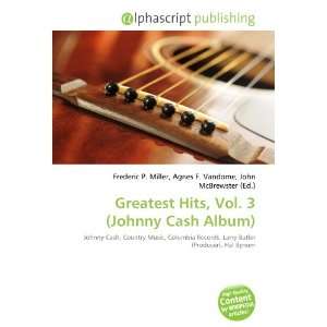    Greatest Hits, Vol. 3 (Johnny Cash Album) (9786132832221): Books