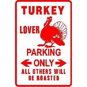 TURKEY LOVER PARKING fowl bird food joke sign 