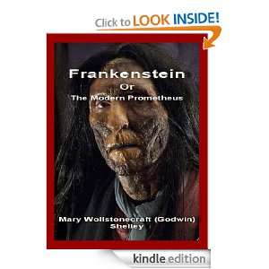 Frankenstein or The Modern Prometheus (Annotated) Mary Wollstonecraft 