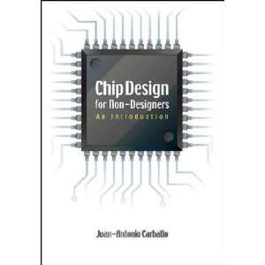    Chip Design for Non designers: Juan antonio Carballo: Books