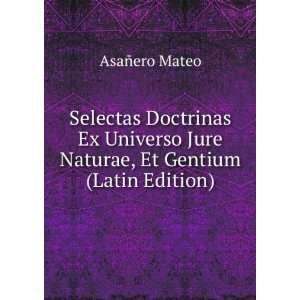   Jure Naturae, Et Gentium (Latin Edition) AsaÃ±ero Mateo Books