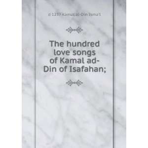   songs of Kamal ad Din of Isafahan;: d 1237 Kamal al Din Ismal: Books