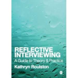   Guide to Theory and Practice [Paperback] Kathryn J. Roulston Books