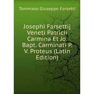   Patricii Carmina Et Jo. Bapt. Carminati P. V. Proteus (Latin Edition