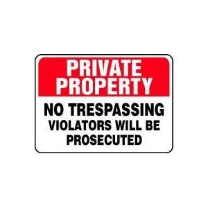 PRIVATE PROPERTY NO TRESPASSING VIOLATORS WILL BE PROSECUTED Sign   10 