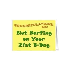  Congratulations on Not Barfing on Your 21st Birthday Card 