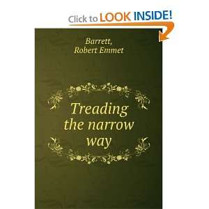  Treading the narrow way Robert Emmet. Barrett Books