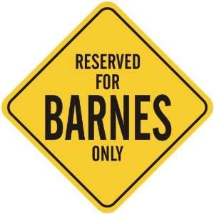     RESERVED FOR BARNES ONLY  CROSSING SIGN
