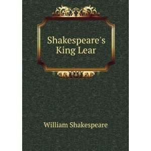  Shakespeares King Lear: William Shakespeare: Books