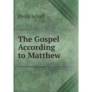  The Gospel According to Matthew Philip Schaff Books