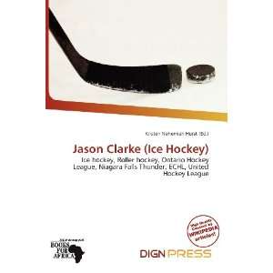   Clarke (Ice Hockey) (9786136603469): Kristen Nehemiah Horst: Books