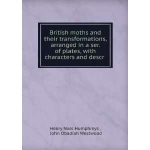  British moths and their transformations. Henry Noel 