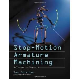  Stop Motion Armature Machining: A Construction Manual 