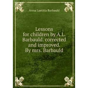   and improved. By mrs. Barbauld Anna Laetitia Barbauld Books