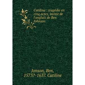   imitÃ©e de langlais de Ben Johnson Ben, 1573? 1637 Jonson Books