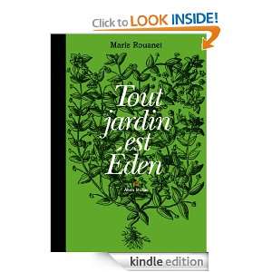Tout jardin est Eden (ESSAIS DOC.) (French Edition) Marie Rouanet 
